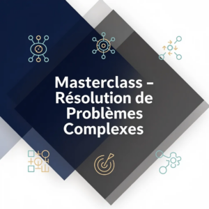 Masterclass - Résolution de Problèmes Complexes
