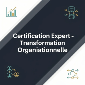 Certification Expert - Transformation Organisationnelle