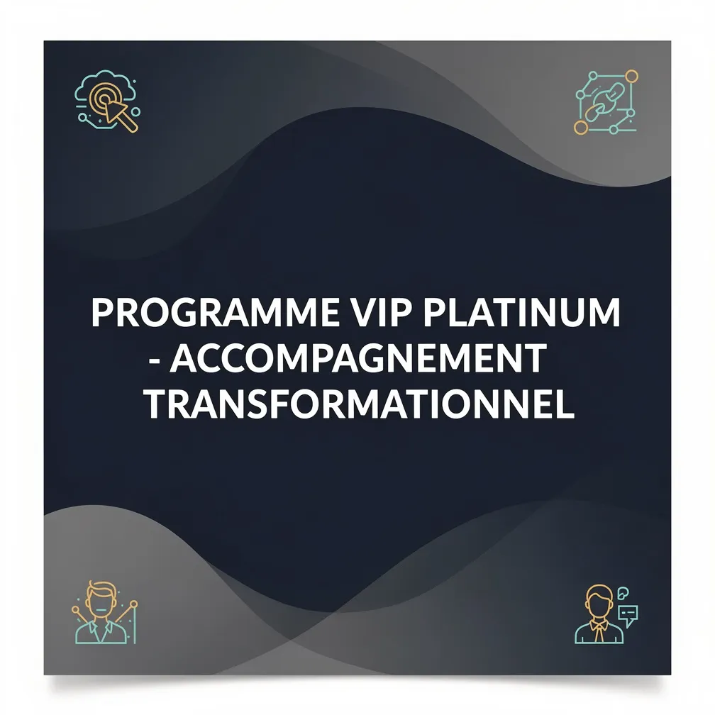 Programme VIP Platinum - Accompagnement Transformationnel